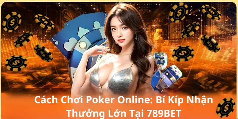 cách chơi poker online